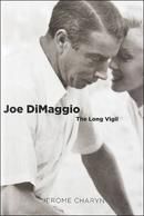 Joe DiMaggio: The Long Vigil