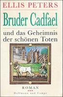 Bruder Cadfael und das Geheimnis der schönen Toten