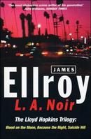 L.A. Noir - The Lloyd Hopkins Trilogy