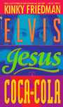 Elvis, Jesus & Coca-Cola