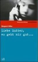 Liebe Mutter, es geht mir gut...