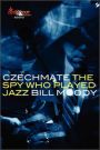 Czechmate - The Spy Who Played Jazz
