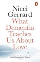 What Dementia Teaches Us About Love