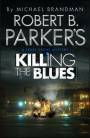 Robert B. Parker's Killing the Blues