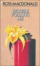 Trouble Follows Me