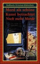 Mord als schne Kunst betrachtet - Noch mehr Morde