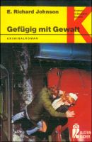 Gefügig mit Gewalt