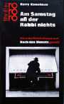 Am Samstag a der Rabbi nichts