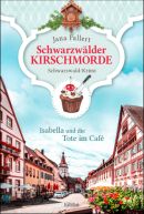 Schwarzwälder Kirschmorde - Isabella und die Tote im Café