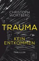 Trauma - Kein Entkommen