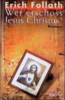 Wer erschoß Jesus Christus?