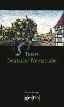 Tatort Deutsche Weinstraße