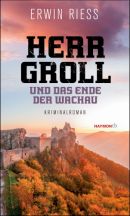 Herr Groll und das Ende der Wachau