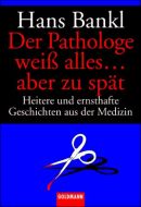 Der Pathologe weiß alles... aber zu spät