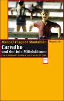 Carvalho und der tote Mittelstürmer