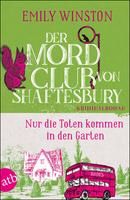 Der Mordclub von Shaftesbury - Nur die Toten kommen in den Garten