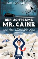 Der achtsame Mr. Caine und das allerletzte Lied