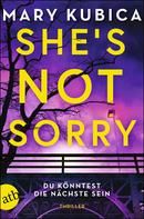 She's Not Sorry - Du könntest die Nächste sein