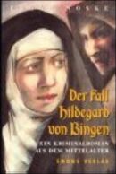 Der Fall Hildegard von Bingen