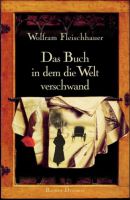 Das Buch, in dem die Welt verschwand