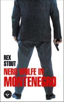 Nero Wolfe in Montenegro