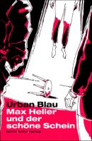 Max Heller und der schöne Schein