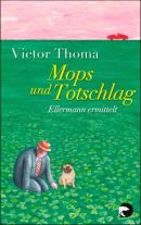 Mops und Totschlag