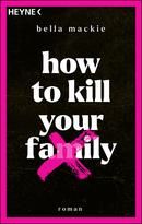 How to kill your family