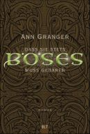 Dass sie stets Böses muss gebären