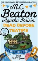Agatha Raisin - Dead Before Teatime