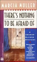 There's Nothing to Be Afraid Of