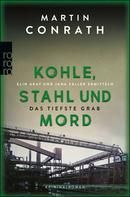 Kohle, Stahl und Mord - Das tiefste Grab