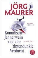 Kommissar Jennerwein und der tintendunkle Verdacht