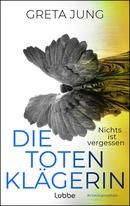 Die Totenklägerin - Nichts ist vergessen
