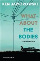 What about the bodies