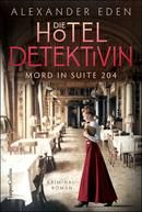 Die Hoteldetektivin - Mord in Suite 204