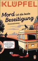 Mord ist die beste Beseitigung