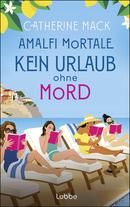 Amalfi Mortale. Kein Urlaub ohne Mord