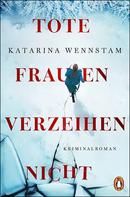 Tote Frauen verzeihen nicht